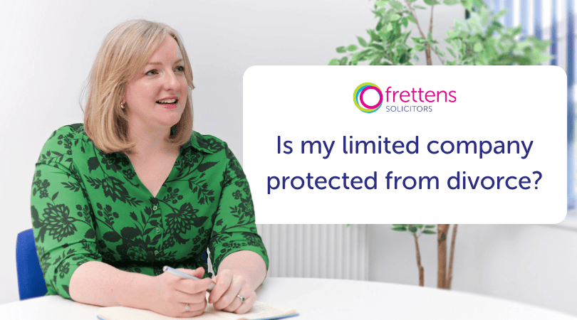 Is my limited company protected from divorce?- Frettens Solicitors in
