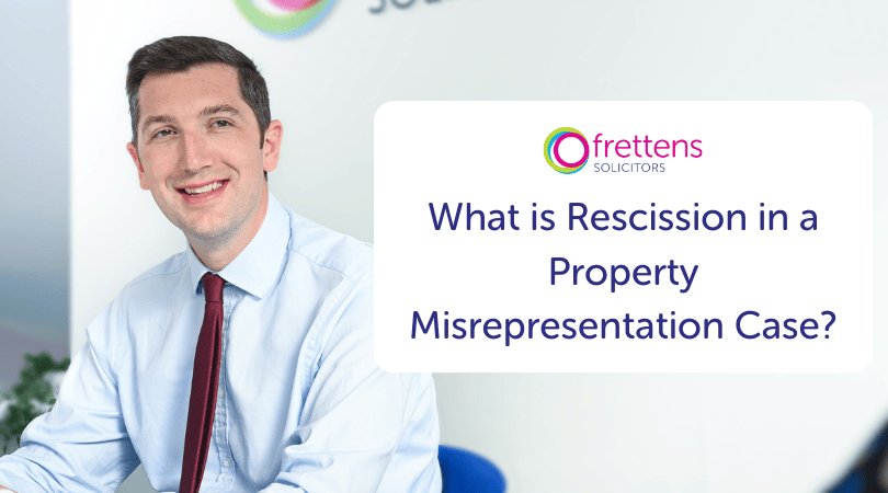 Recision Definition What is Rescission in a Property Misrepresentation Case?- Frettens ...